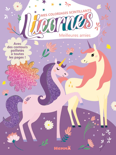 Mes coloriages scintillants - Licornes - Meilleures amies - Avec des contours pailletés à toutes les pages !