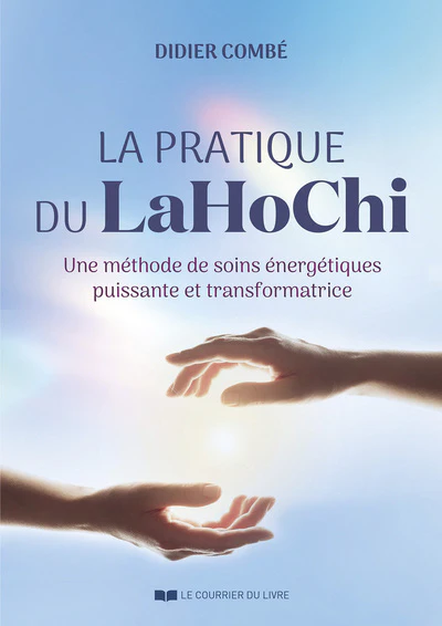 La pratique du LaHoChi - Une méthode de soins énergétiques puissante et transformatrice - Image 5