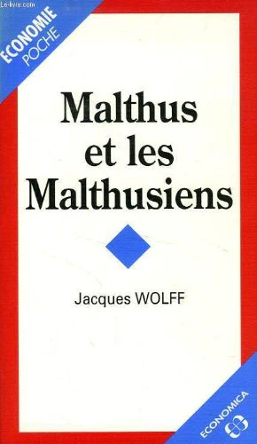 MALTHUS ET LES MALTHUSIENS