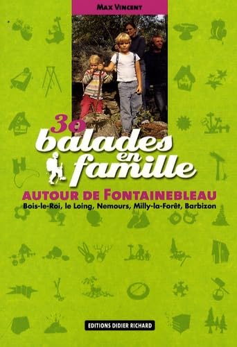 30 Balades en famille autour de Fontainebleau: Bois-le-Roi, le Loing, Nemours, Milly-la-Forêt, Barbizon - Image 2