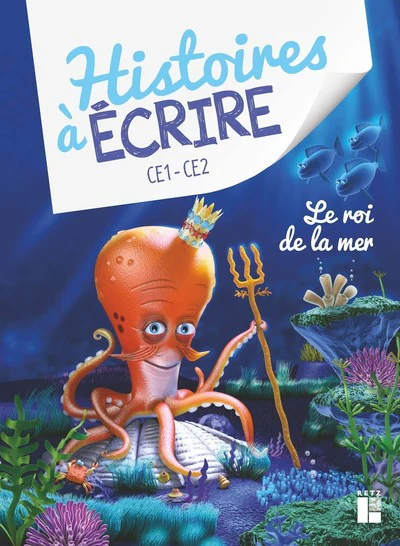 Histoires à écrire - Le roi de la mer CE1-CE2 - + ressources numériques - Image 10