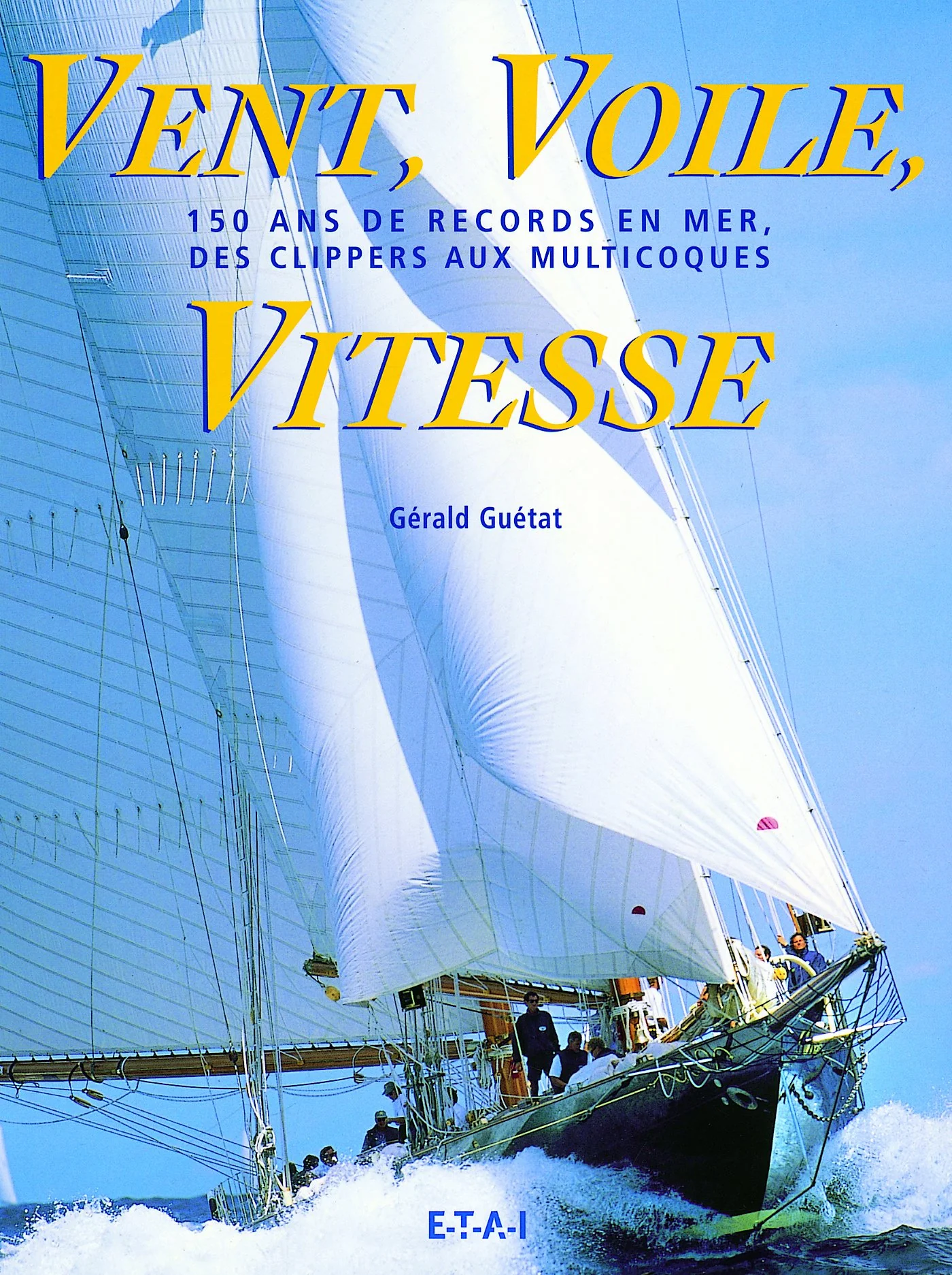 Vent, Voile, Vitesse: 150 ans de records en mer, des clippers aux multicoques - Image 2