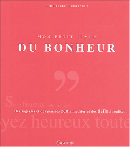 Mon petit livre du bonheur: Des sagesses et des citations zen à méditer et des défis à réaliser - Image 2