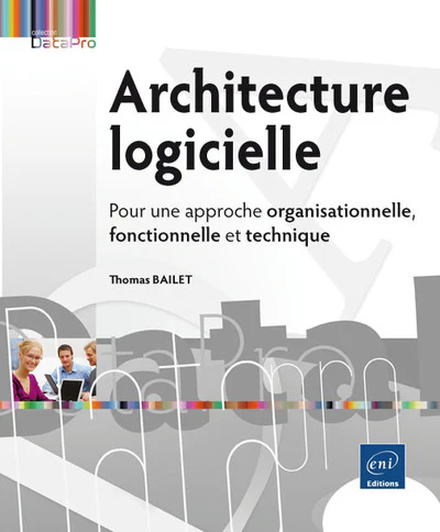 Architecture logicielle - Pour une approche organisationnelle, fonctionnelle et technique - Image 2
