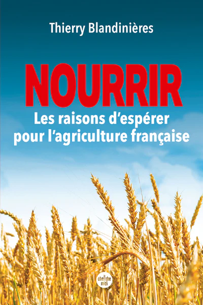 NOURRIR - Les raisons d'espérer pour l'agriculture française - Image 3