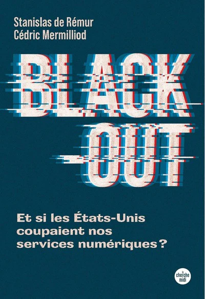 Black-out - Et si les États-Unis coupaient nos services numériques ? - Image 4