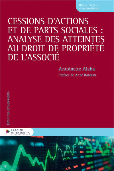 Cessions d'actions et de parts sociales : analyse des atteintes au droit de propriété de l'associé - Image 6