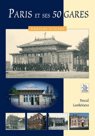 Paris et ses 50 gares - Regards Croisés - Image 3