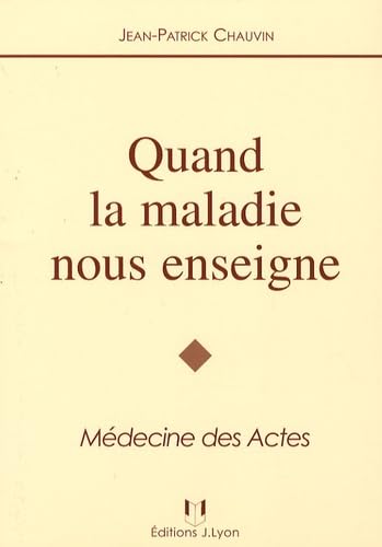 Quand la maladie nous enseigne: Médecine des actes - Image 2