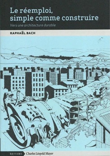 Le réemploi, simple comme construire. Vers une architecture durable - Image 8