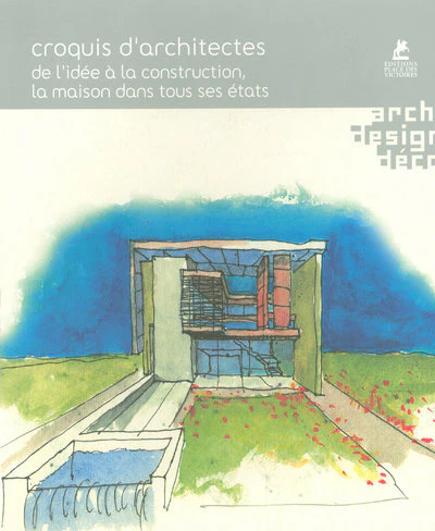 Croquis d'architectes de l'idée à la construction - La maison dans tous ses états - Image 2