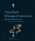 Tissu-papier, échanges d'impressions - question de points de vue - Image 2