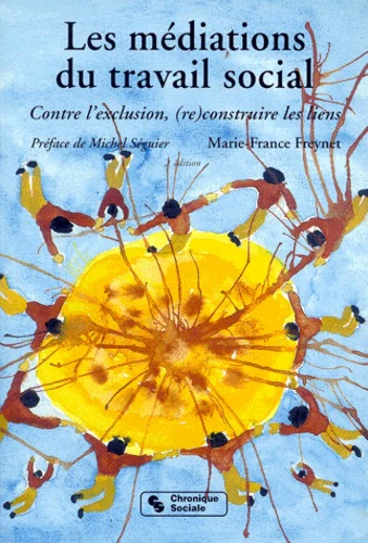 Les Mediations Du Travail Social. Contre L'Exclusion, (Re)Construire Des Liens, 2eme Edition - Image 5