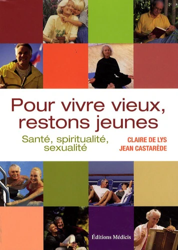 Pour vivre vieux, restons jeunes: Santé, spiritualité, sexualité - Image 4