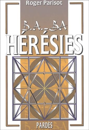 B.A.-BA des hérésies