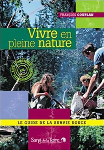 Vivre en pleine nature: Le guide de la survie douce - Image 2