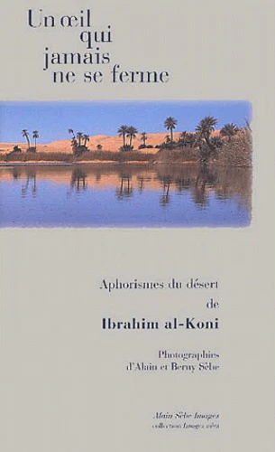 Un Oeil Qui Jamais Ne Se Ferme. Aphorismes Du Sahara - Image 4
