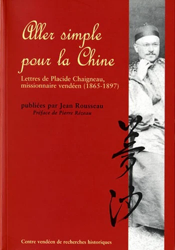 Aller simple pour la Chine: Lettres de Placide Chaigneau, missionnaire vendéen (1865-1897) - Image 3