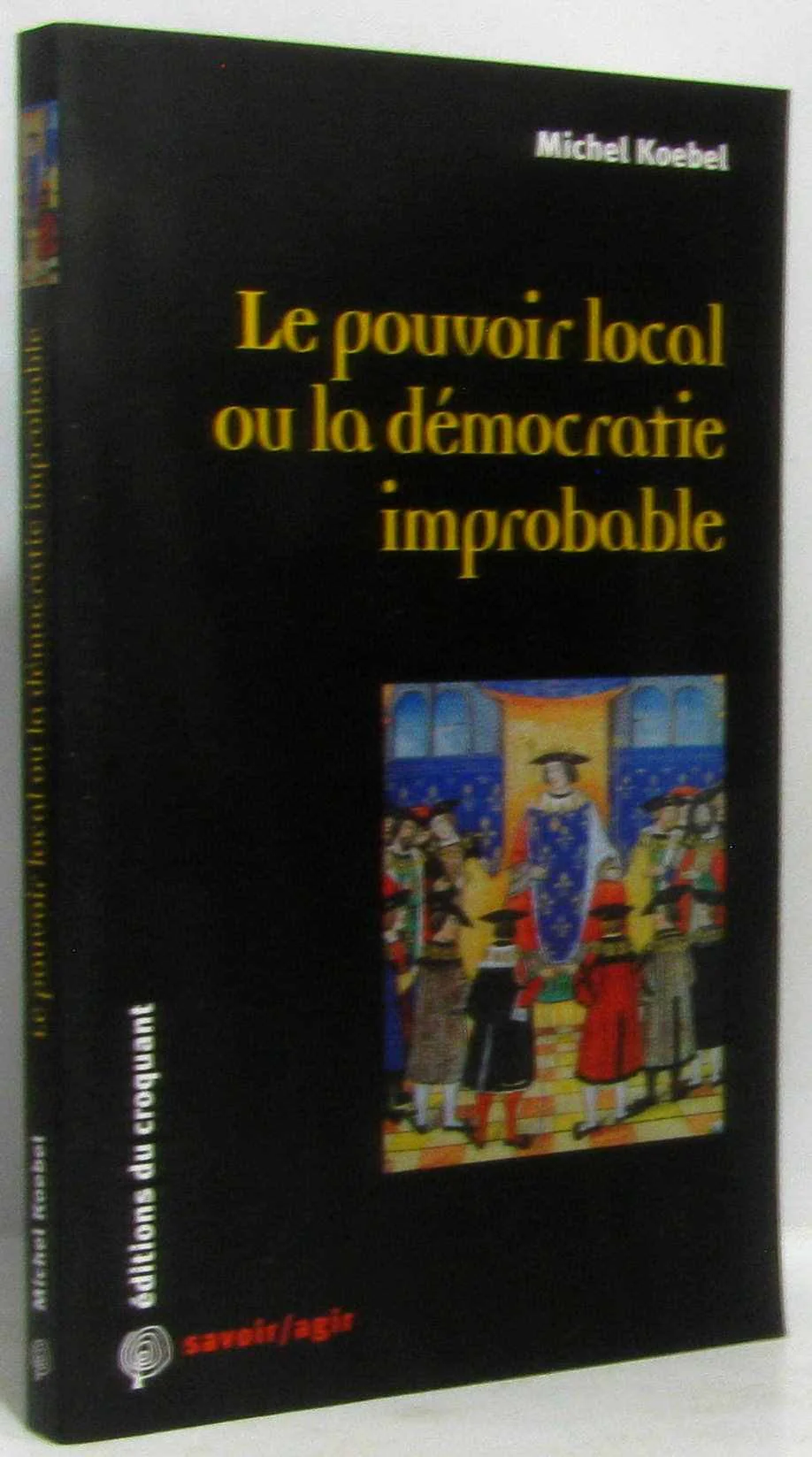 Le pouvoir local ou La démocratie improbable - Image 2