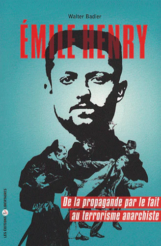 Emile Henry : De la propagande par le fait au terrorisme anarchiste - Image 2