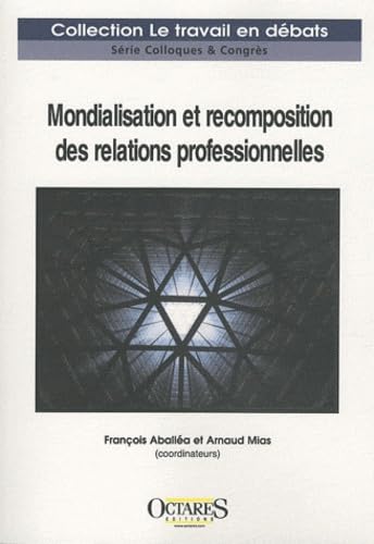 MONDIALISATION ET RECOMPOSITION DES RELATIONS PROFESSIONNELLES : UN ETAT DES LIEUX