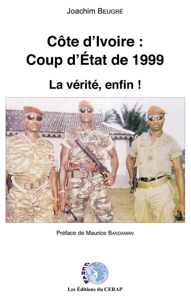 COTE D'IVOIRE : COUP D'ETAT DE 1999, LA VERITE, ENFIN ! - Image 2