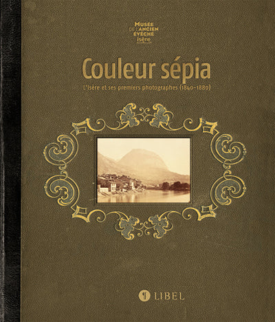 Couleur Sépia. L'Isère et ses premiers photographes (1840 - 1880) - Image 2