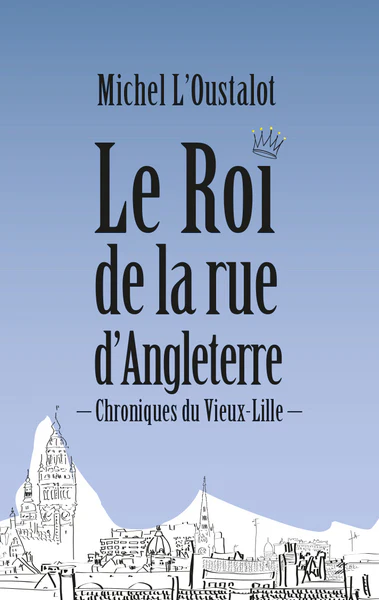 Le Roi de la rue d'Angleterre. Chroniques du Vieux-Lille - Image 5