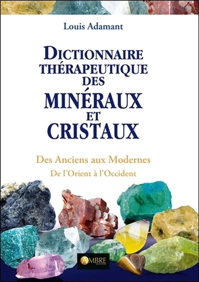 Dictionnaire thérapeutique des minéraux et cristaux - Des Anciens aux Modernes - Image 3