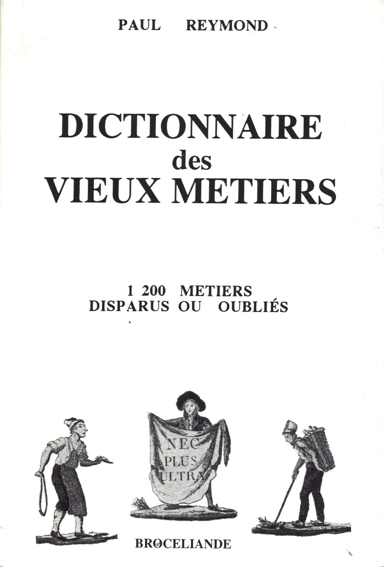 Dictionnaire des vieux métiers.: 1200 métiers disparue ou oubliés - Image 2