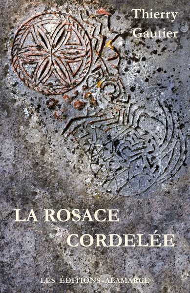 LA ROSACE CORDELÉE tome 1