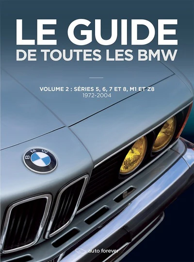 LE GUIDE DE TOUTES LES BMW Volume 2 - SERIES 5,6,7 ET 8,M1 ET Z8 - Image 4