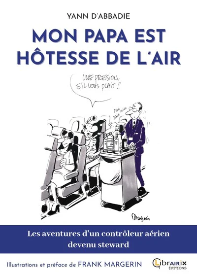 MON PAPA EST HOTESSE DE L'AIR : LES AVENTURES D'UN CONTROLEUR AERIEN DEVENU STEWARD - Image 4