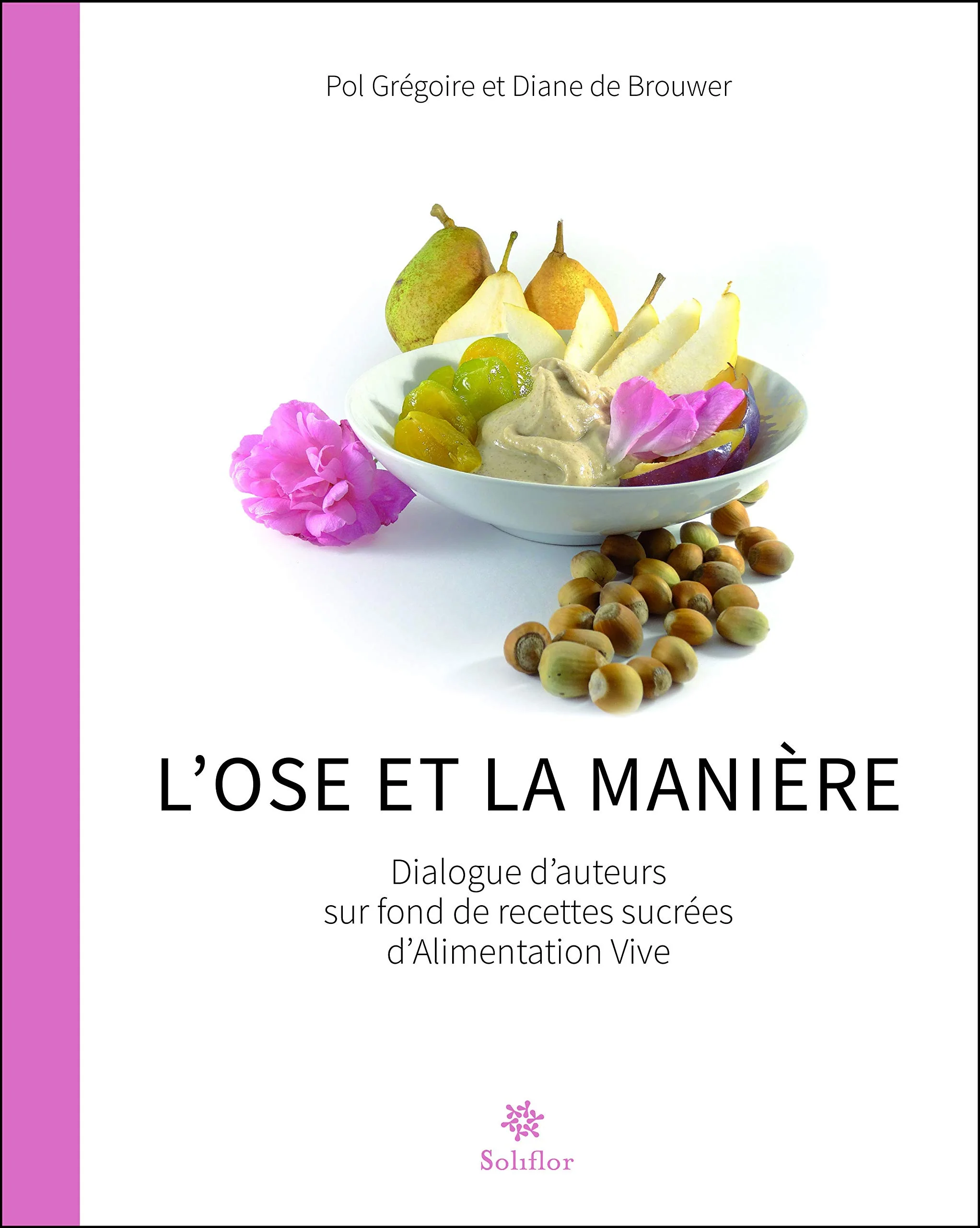Livre "L'ose et la Manière - Dialogue d'auteurs sur fond de recettes sucrées d'Alimentation Vive" - Image 3