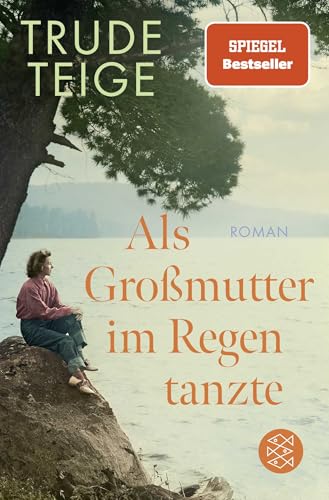 Als Großmutter im Regen tanzte: Roman | Der bewegende Jahres-Bestseller - ein Geschenk mit Tiefgang