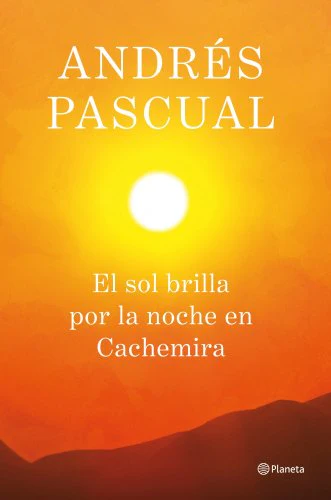 El sol brilla por la noche en Cachemira (Autores Españoles e Iberoamericanos) - Image 2
