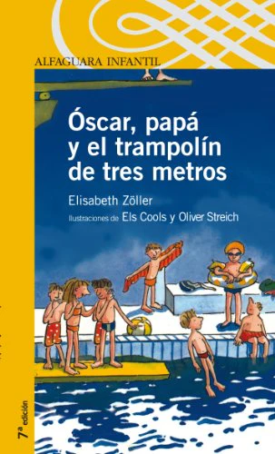 Ă“scar, papá y el trampolĂn de tres metros (Serie amarilla)