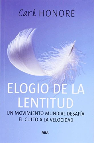 Elogio de la lentitud: Un movimiento mundial desafía el culto a la velocidad: 092 (Divulgación) - Image 2