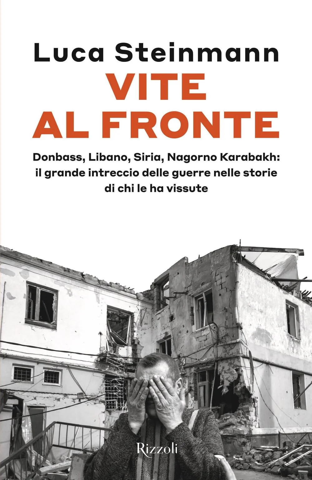 Vite al fronte. Donbass, Libano, Siria, Nagorno Karabakh: il grande intreccio delle guerre nelle storie di chi le ha vissute - Image 2