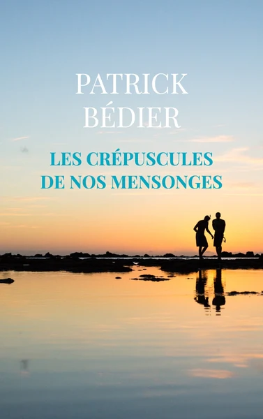 LES CRÉPUSCULES DE NOS MENSONGES