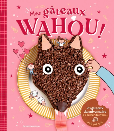 Mes gâteaux WAHOU ! 25 gâteaux d'anniversaire à dévorer des yeux... mais pas que ! - Image 2