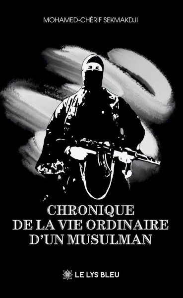 Chronique de la vie ordinaire d'un musulman