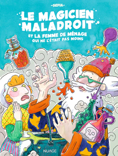 Le magicien maladroit et la femme de ménage qui ne l'était pas moins