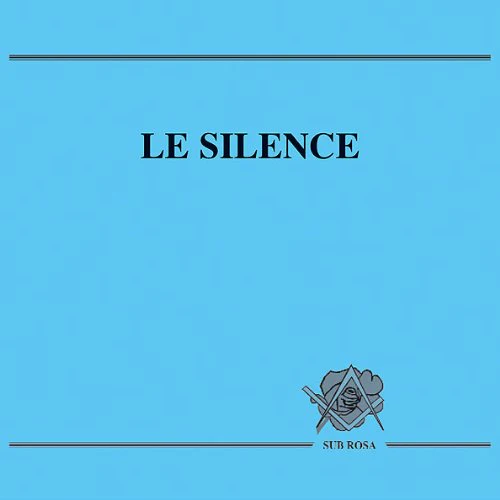 LE SILENCE - Loge de Recherche Sub Rosa - Franc-Maçonnerie - Image 2