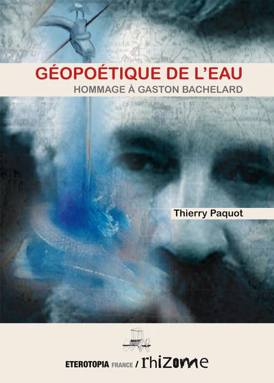 Geopoetique De L'Eau, Hommage A Gaston Bachelard - Image 4