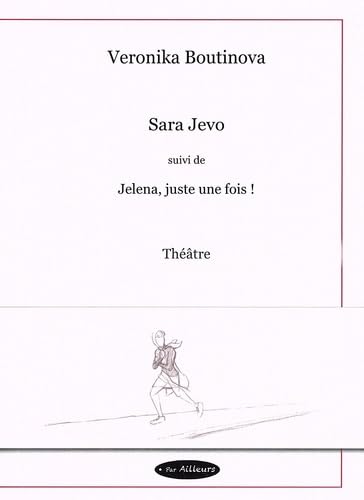 SARA JEVO suivi de Jelena, juste une fois !