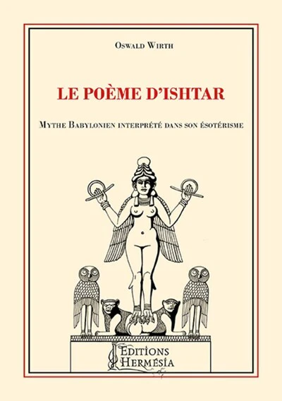 Le poème d'Ishtar - Mythe Babylonien interprété dans son ésotérisme - Image 5