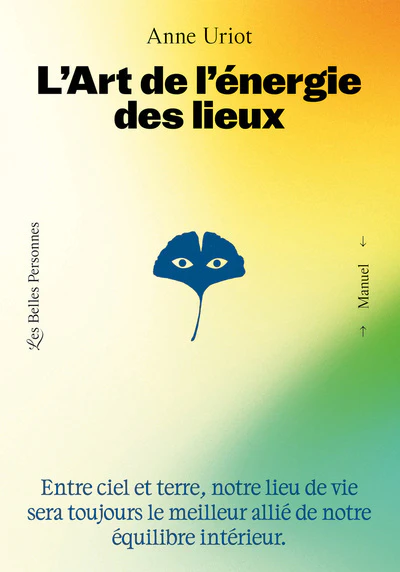 L'art de l'énergie des lieux - Entre ciel et terre, notre lieu de vie sera toujours le meilleur allié de notre équilibre intérieur - Image 4