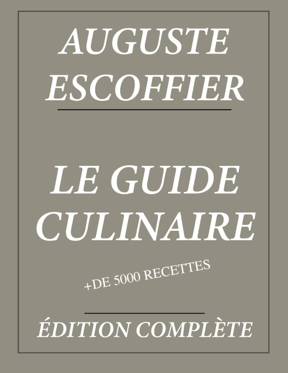 Le Guide Culinaire d'Auguste Escoffier : Édition complète et annotée: Plus de 5000 recettes - Image 9