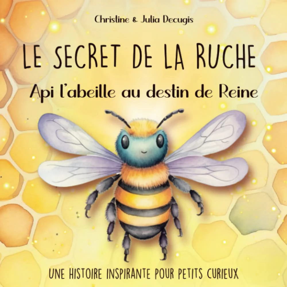 LE SECRET DE LA RUCHE : Api l'abeille au destin de reine: Un conte éducatif & pédagogique pour faire découvrir aux enfants le monde des abeilles sauvages - Tome 1 - Image 2